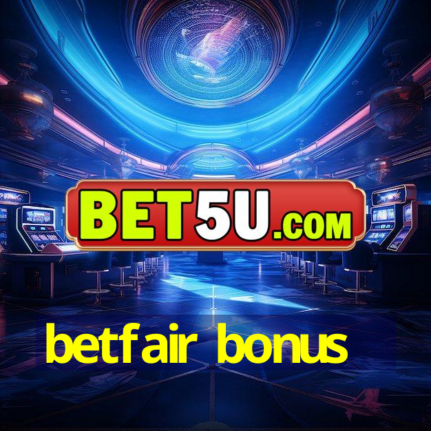 betfair bonus